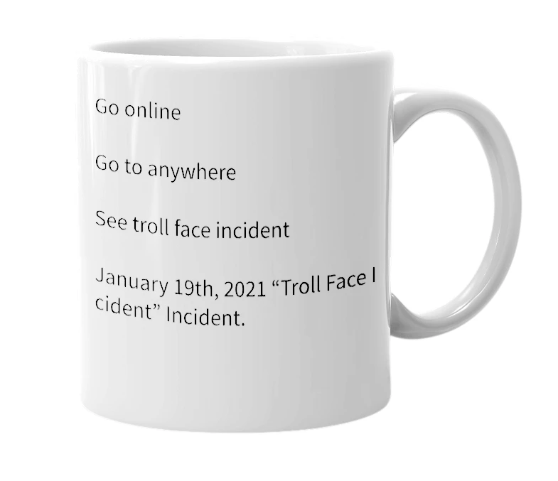 White mug with the definition of 'Troll Face Incident'