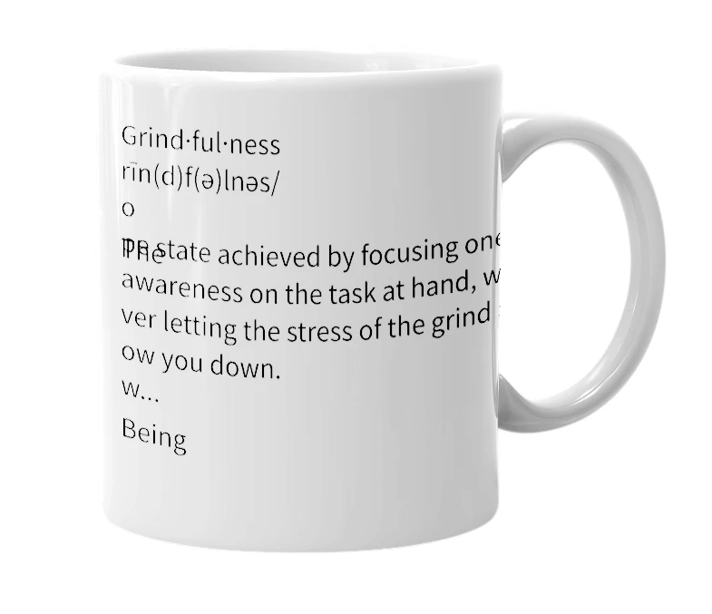 White mug with the definition of 'grindfulness'