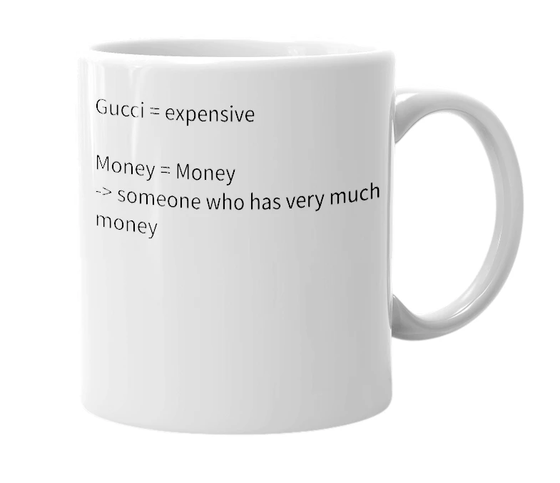 White mug with the definition of 'Gucci Money'