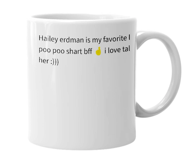 White mug with the definition of 'Hailey erdman'