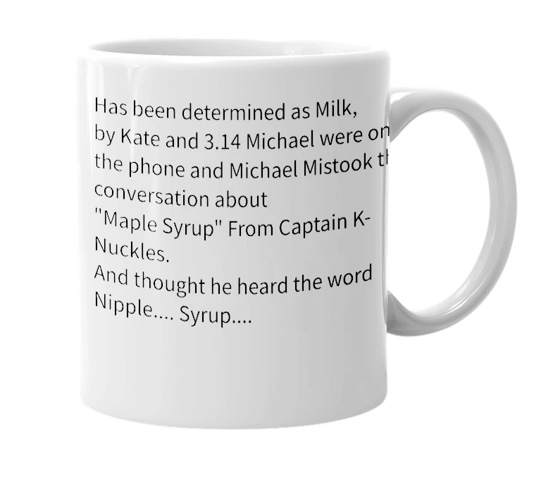White mug with the definition of 'Nipple Syrup'