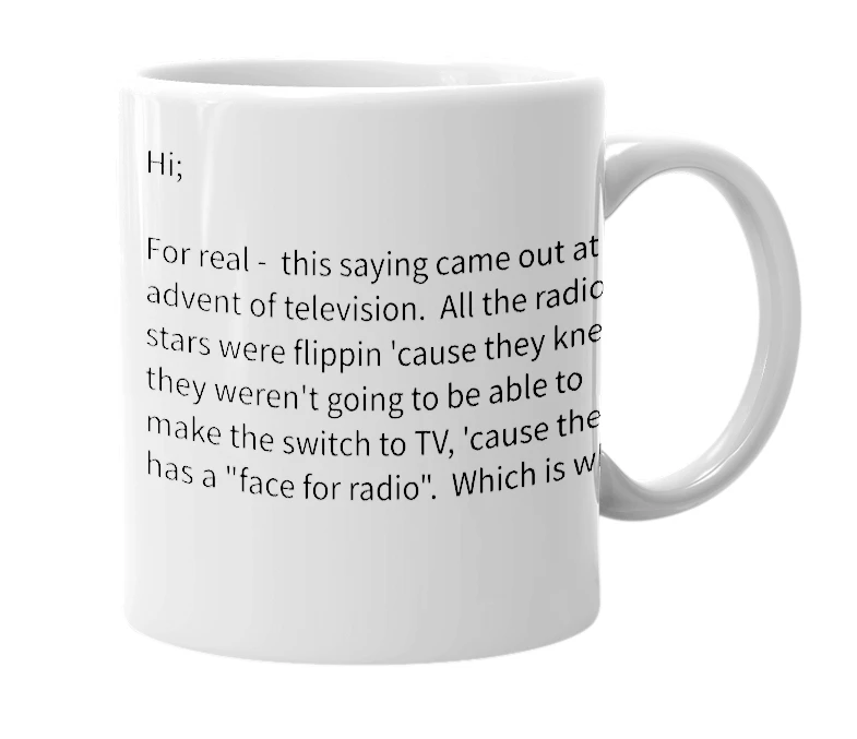 White mug with the definition of 'face for radio'