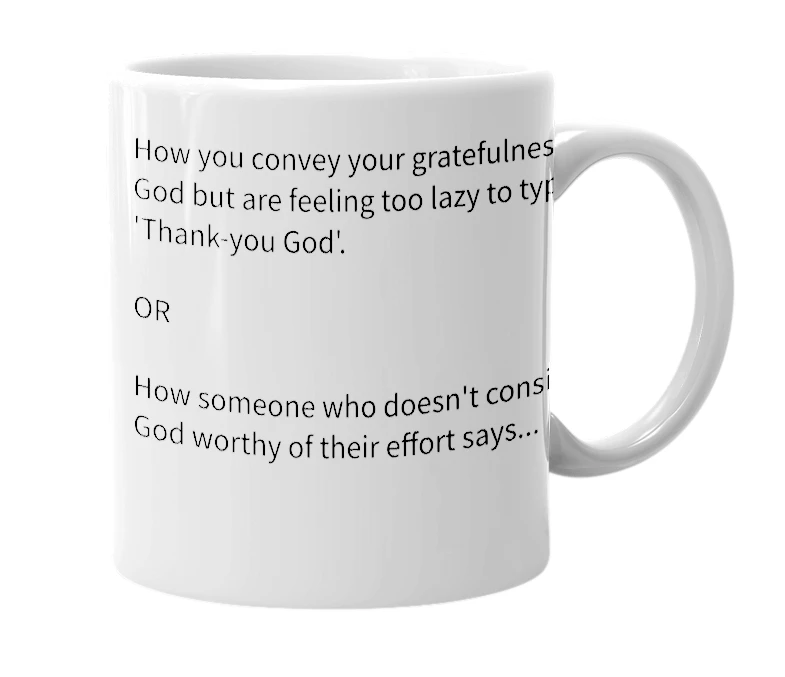 White mug with the definition of 'thx god'