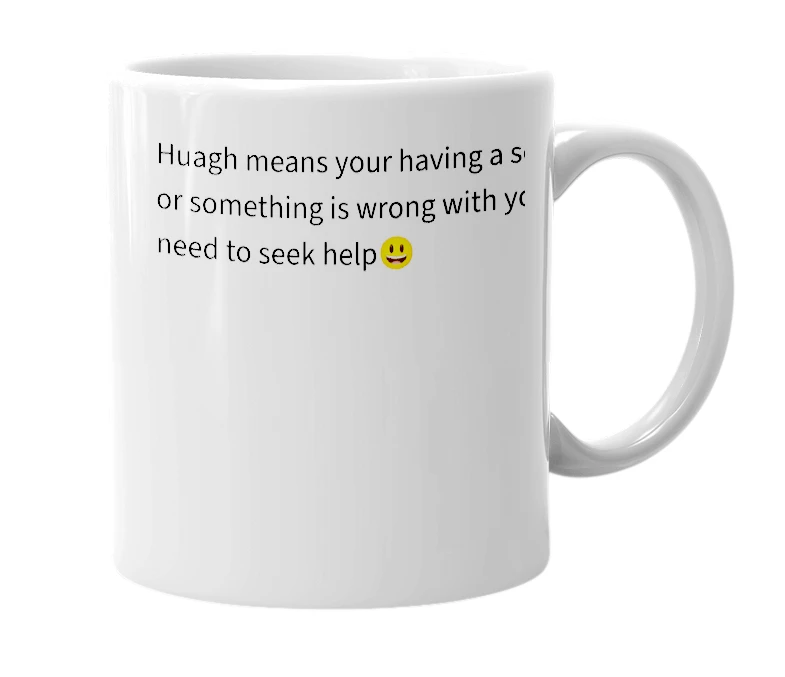 White mug with the definition of 'Huagh'