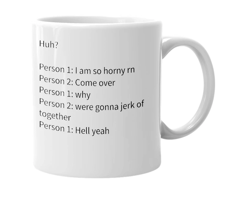 White mug with the definition of 'I am horny'