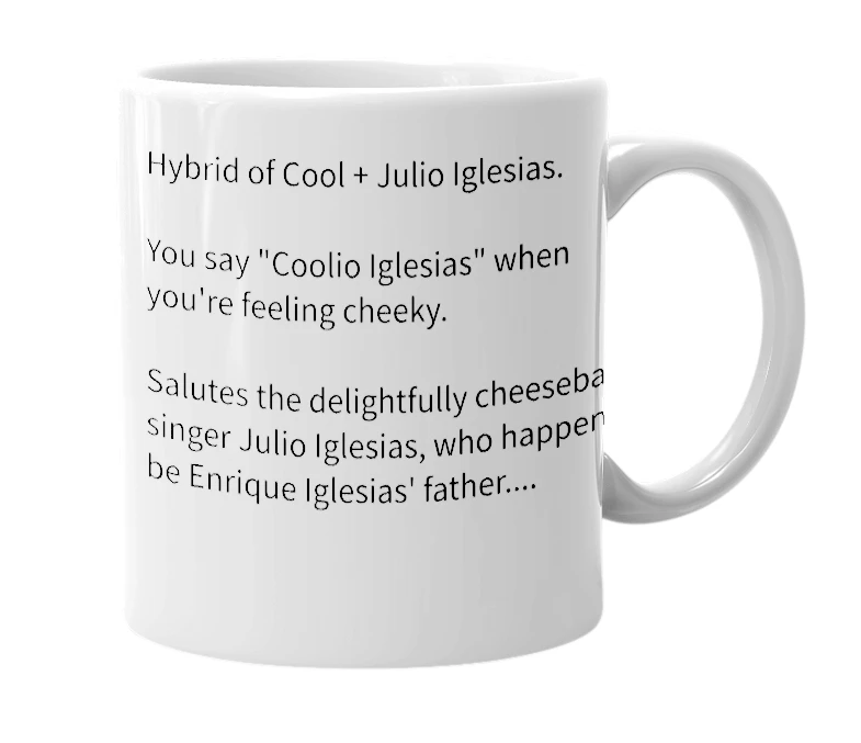 White mug with the definition of 'Coolio Iglesias'