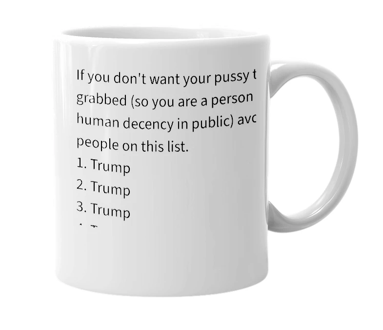 White mug with the definition of 'List of Pussy Grabbers'