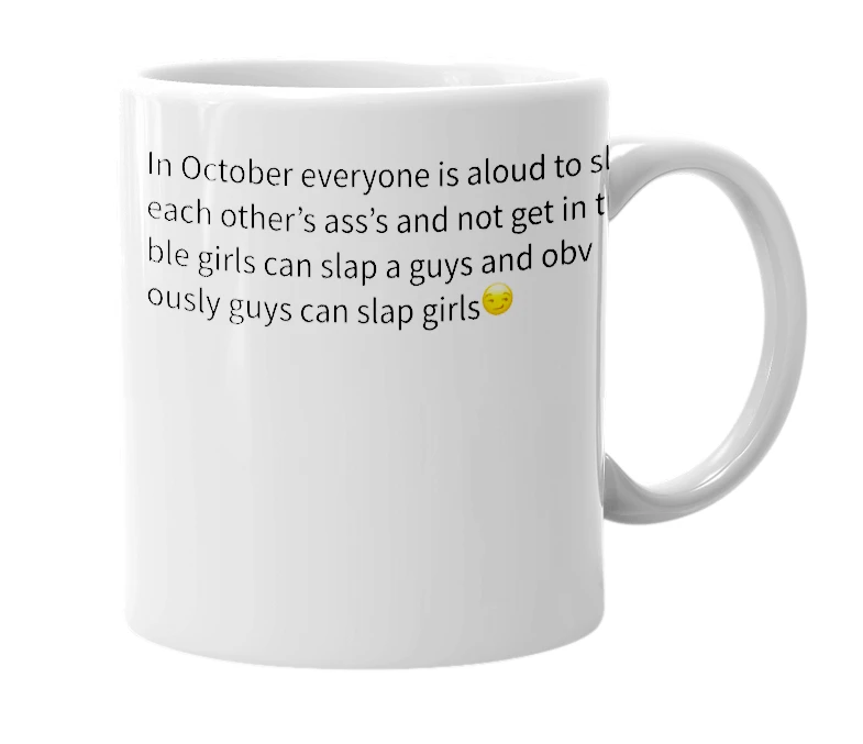 White mug with the definition of 'Slap Ass October'