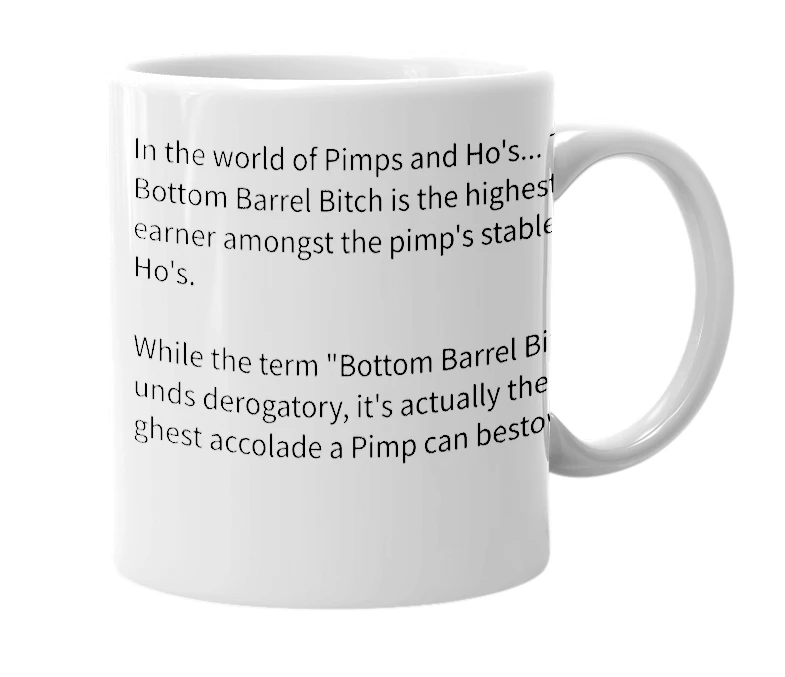 White mug with the definition of 'bottom barrel bitch'