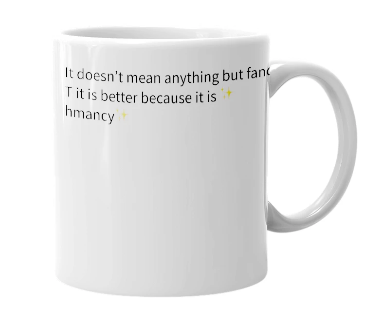 White mug with the definition of 'Shmancy'