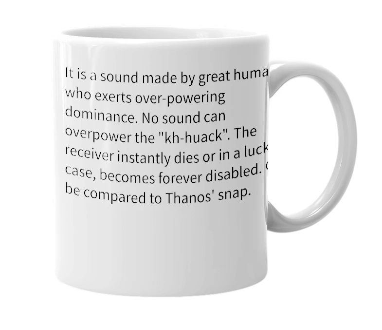 White mug with the definition of 'kh-huack'