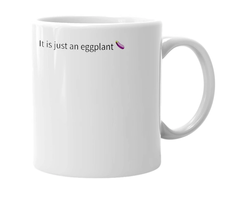 White mug with the definition of '#itsjustaneggplant'