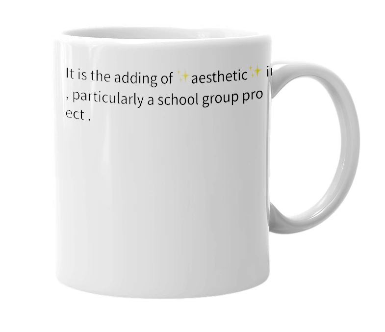 White mug with the definition of 'Aesthetification'