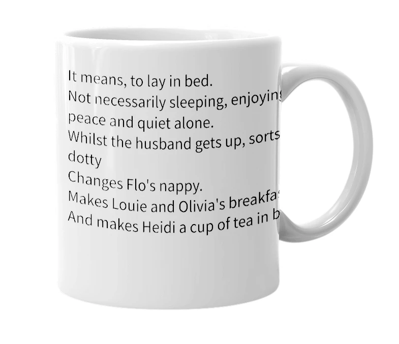 White mug with the definition of 'Having a lay-in.'