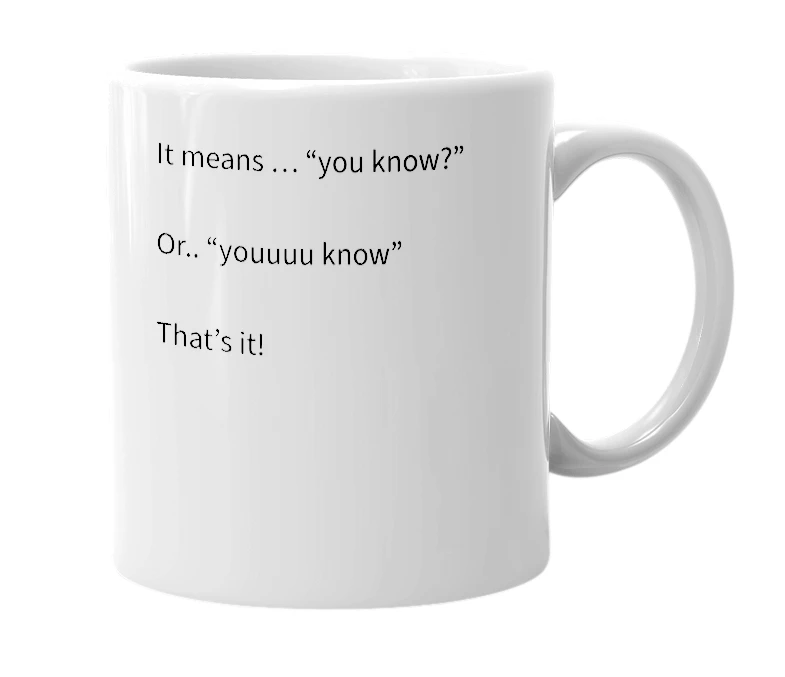White mug with the definition of 'ju know'