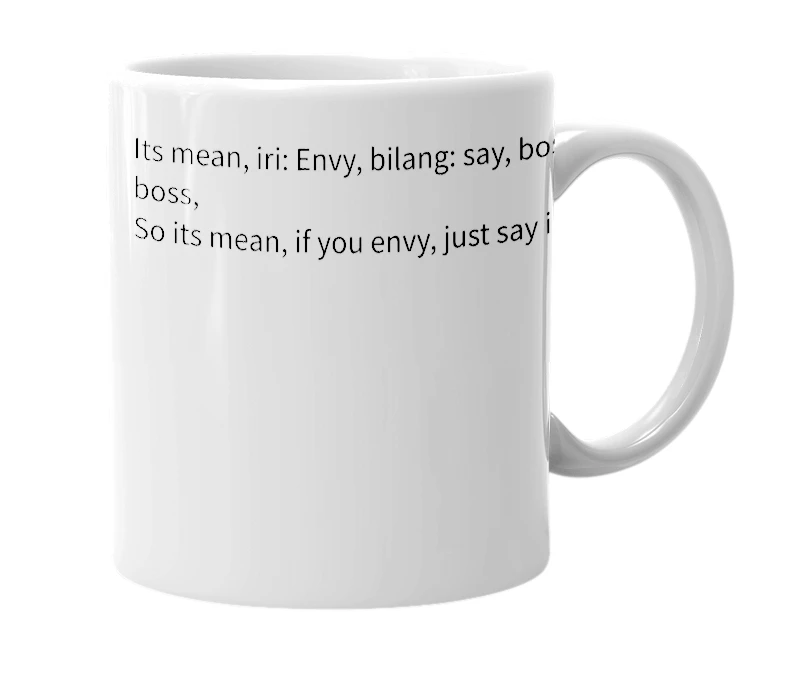 White mug with the definition of 'Iri bilang bos'