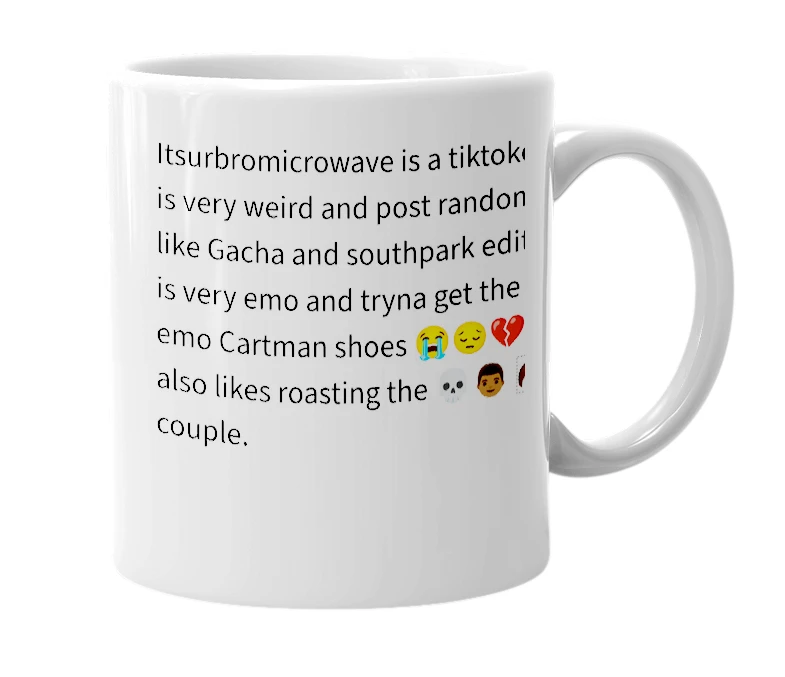 White mug with the definition of 'Itsurbromicrowave'