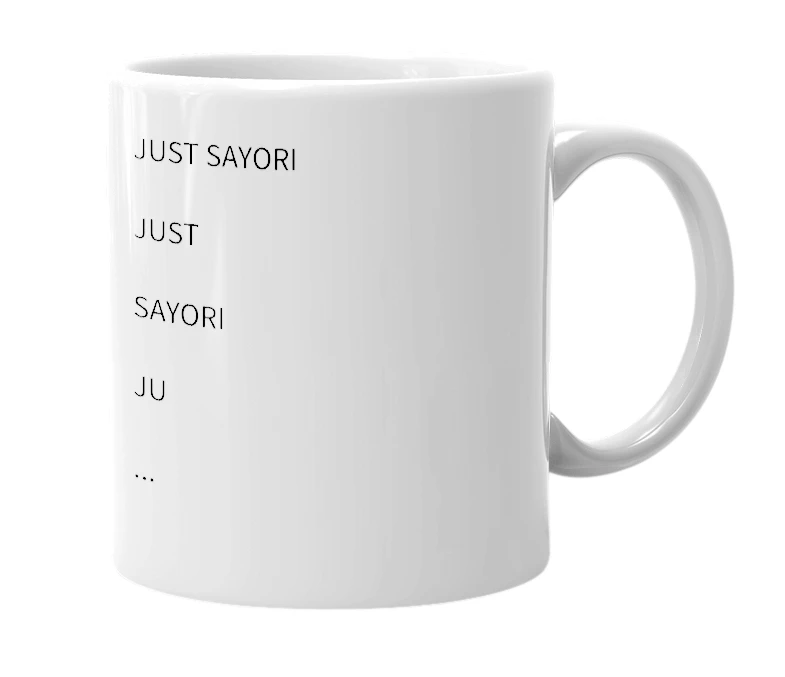 White mug with the definition of 'just sayori'