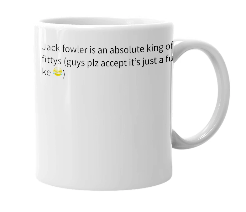 White mug with the definition of 'Jack fowler'
