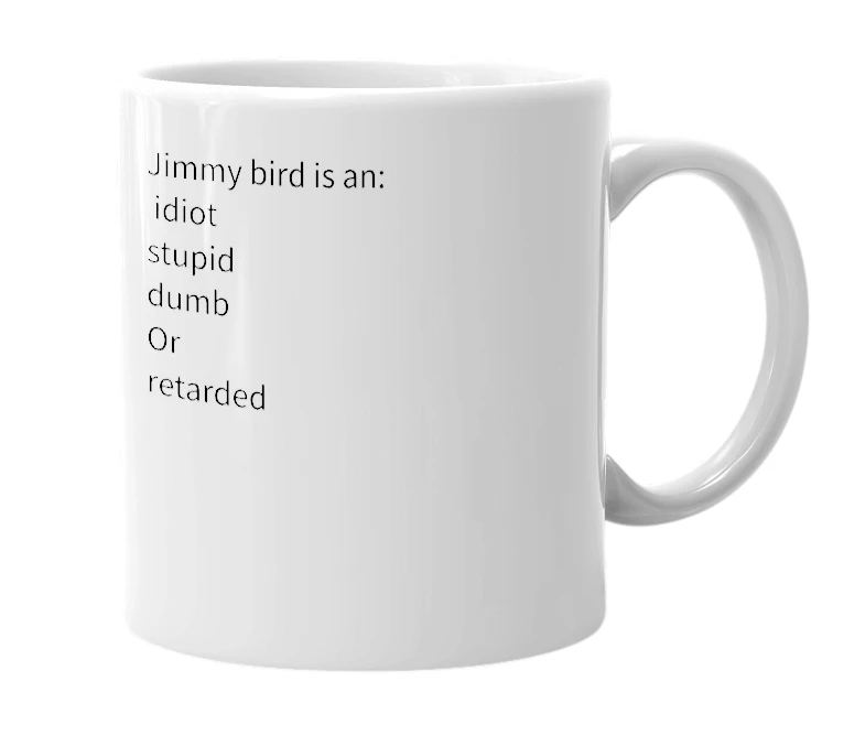 White mug with the definition of 'Jimmy bird'