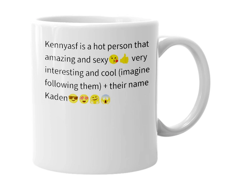 White mug with the definition of 'kennyasf'