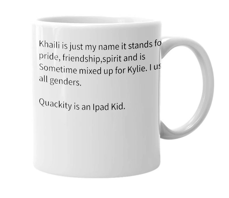 White mug with the definition of 'Khaili'