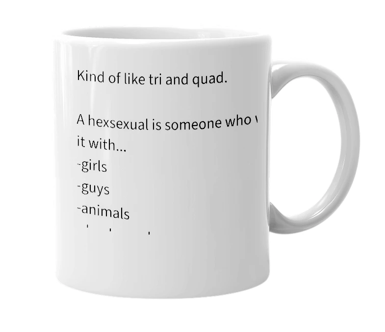 White mug with the definition of 'hexsexual'