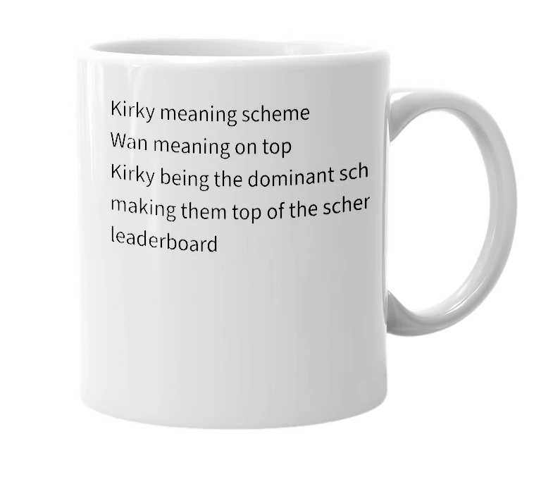 White mug with the definition of 'Kirky wan'