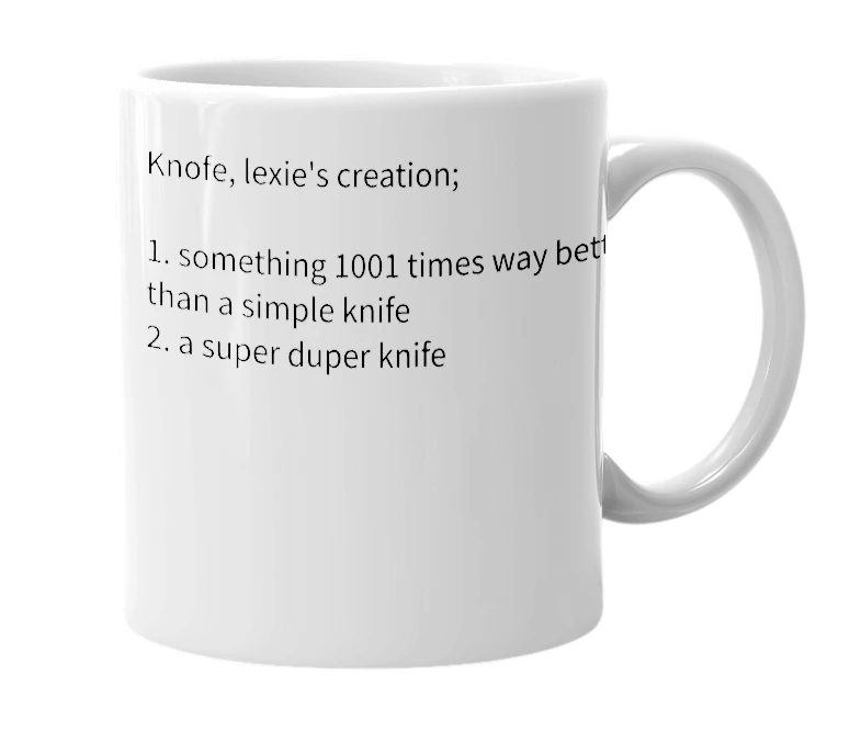 White mug with the definition of 'Knofe'