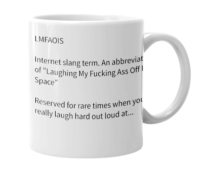 White mug with the definition of 'LMFAOIS'