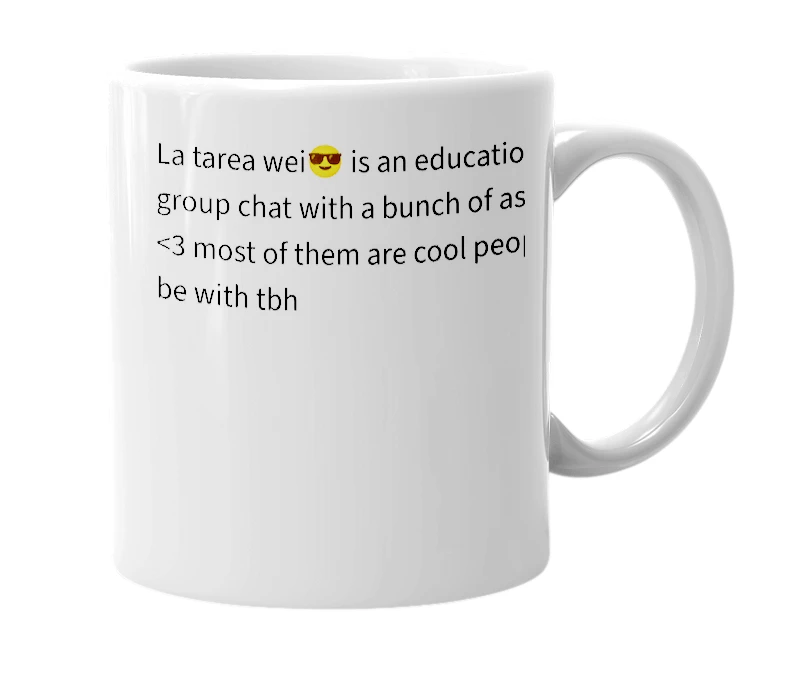 White mug with the definition of 'La tarea wei 😎'