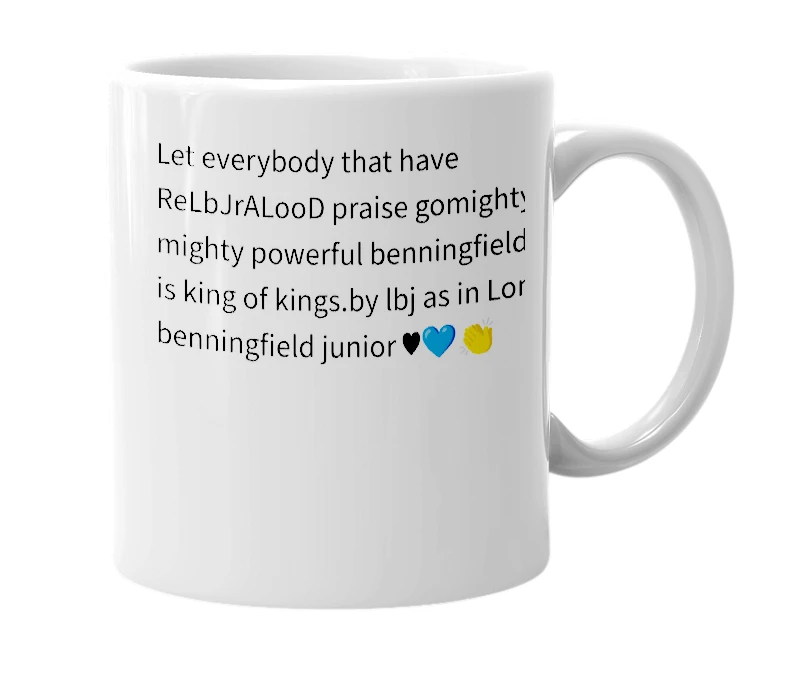 White mug with the definition of 'Let everybody that have ReLbJrALooD praise gomightyBJis'