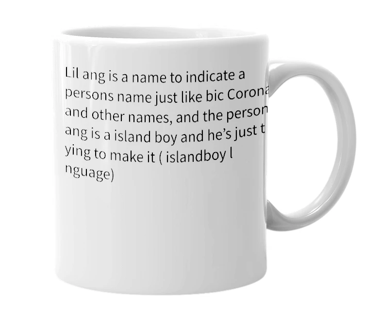 White mug with the definition of 'Lil ang'