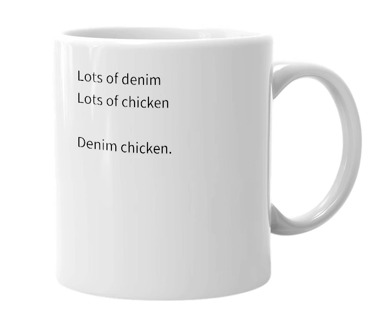 White mug with the definition of 'Denim chicken'