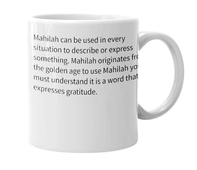White mug with the definition of 'Mahilah'