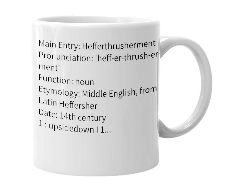 White mug with the definition of 'Hefferthrusherment'