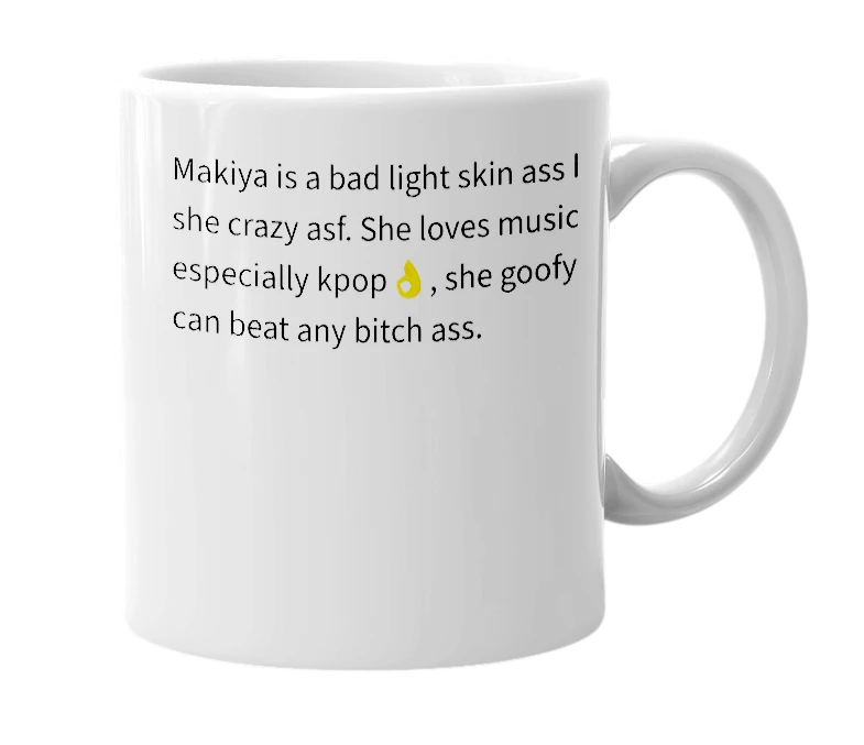 White mug with the definition of 'Makiya'