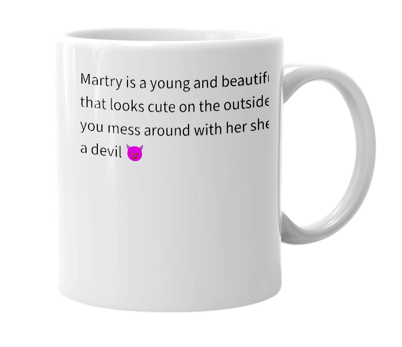 White mug with the definition of 'martry'