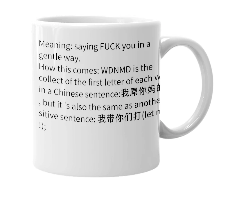 White mug with the definition of 'WDNMD'