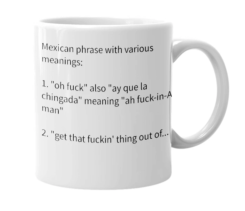 White mug with the definition of 'a la chingada'