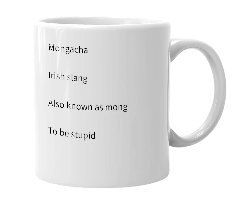 White mug with the definition of 'mongacha'