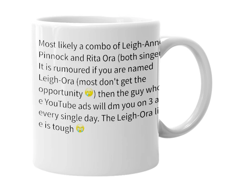 White mug with the definition of 'Leigh-Ora'