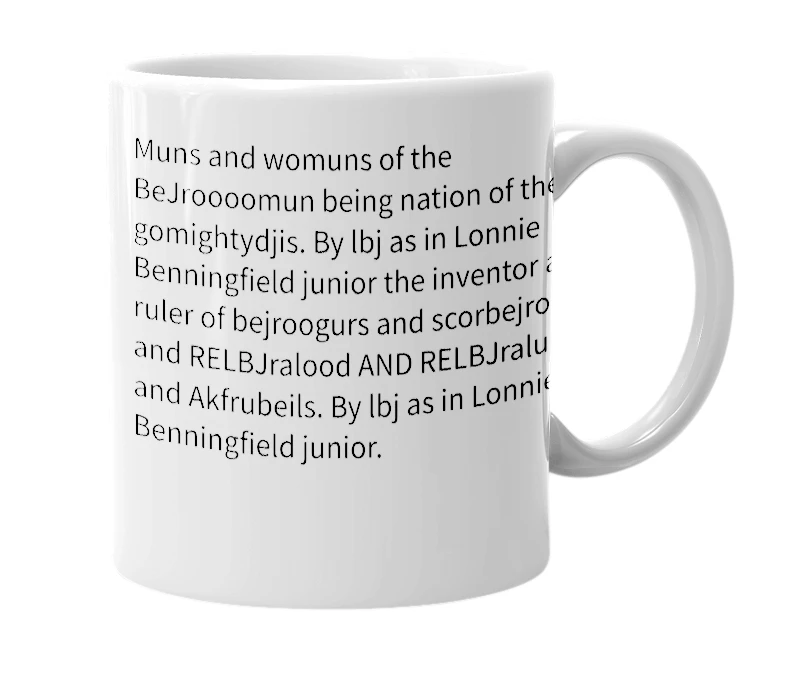White mug with the definition of 'BeJroooomuN Beings'