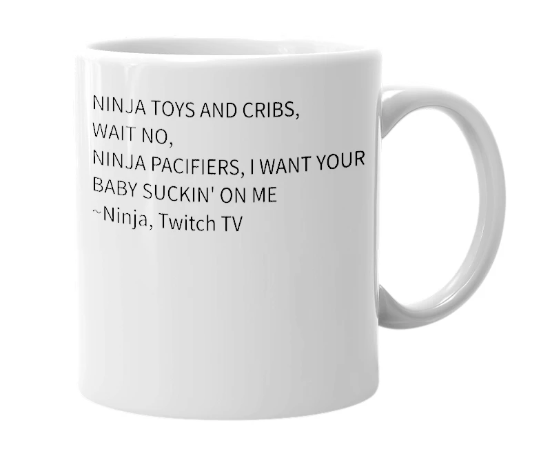 White mug with the definition of 'ninja pacifiers'