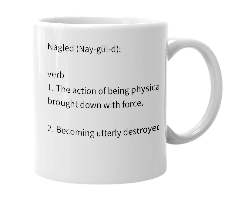 White mug with the definition of 'Nagled'