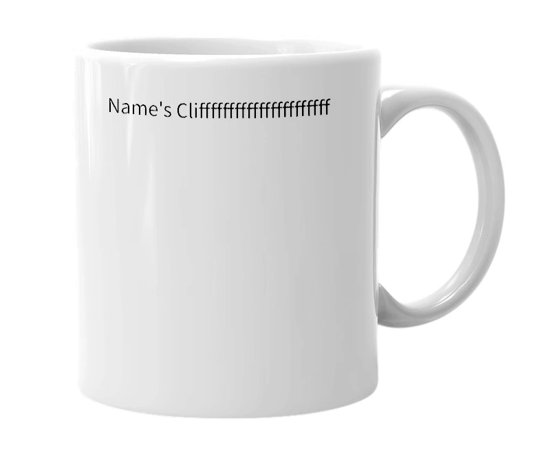 White mug with the definition of 'Name's Cliffffffffffffffff'