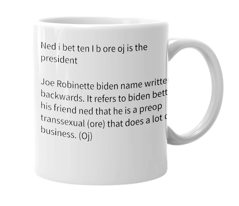 White mug with the definition of 'ned i bet ten i b ore oj'
