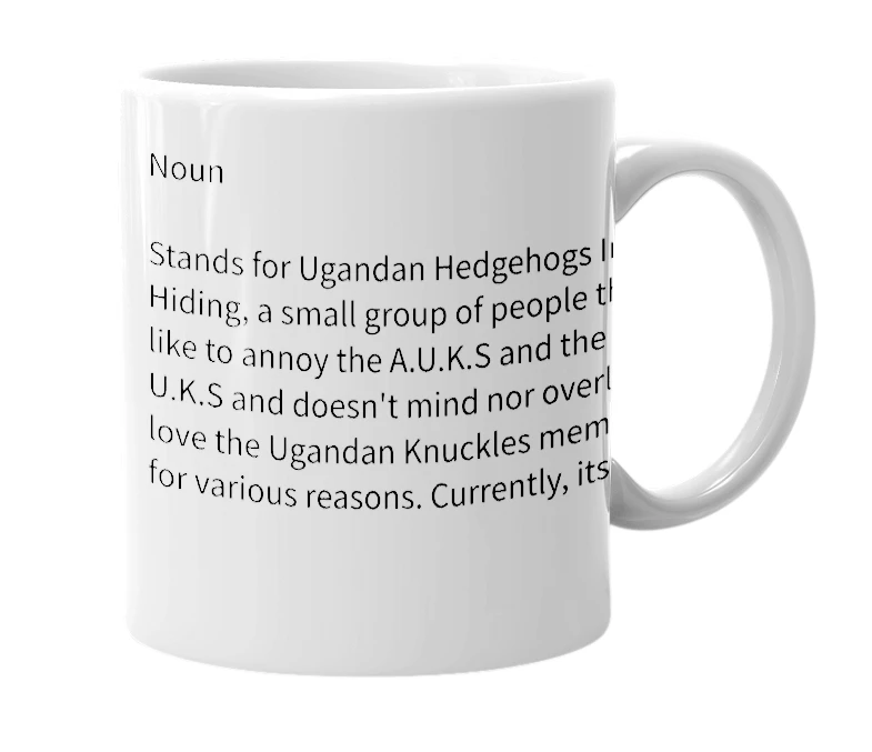 White mug with the definition of 'U.H.I.H'