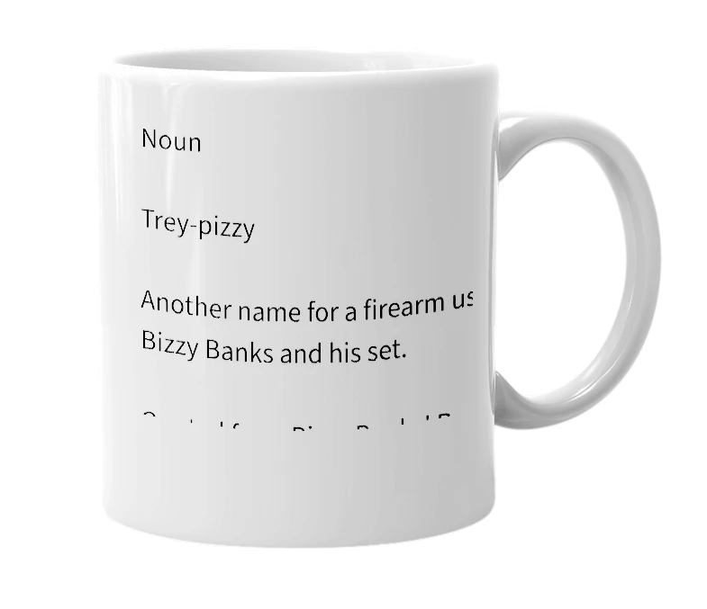 White mug with the definition of 'trey-pizzy'