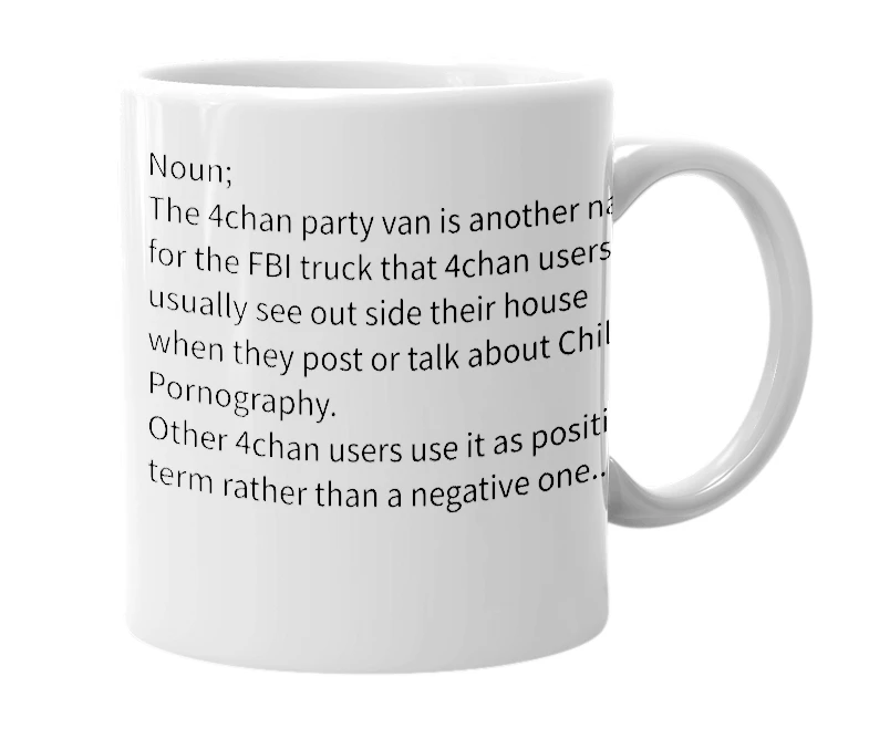 White mug with the definition of '4chan party van'